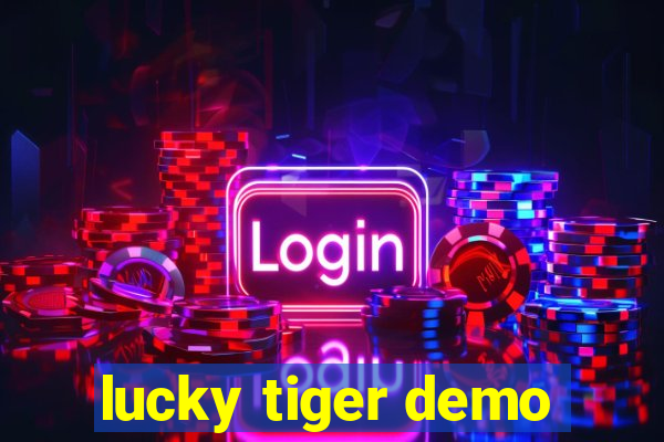lucky tiger demo
